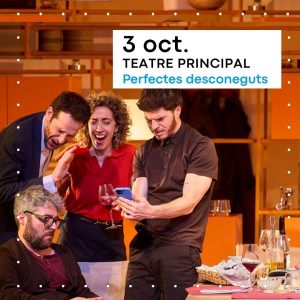 Perfectes desconeguts | Teatre Principal | Terrassa Cultura